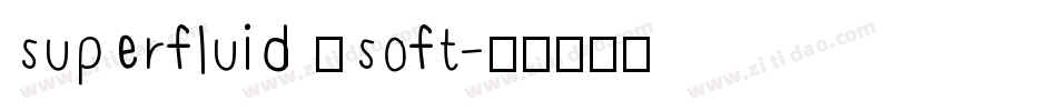 superfluid _soft字体转换